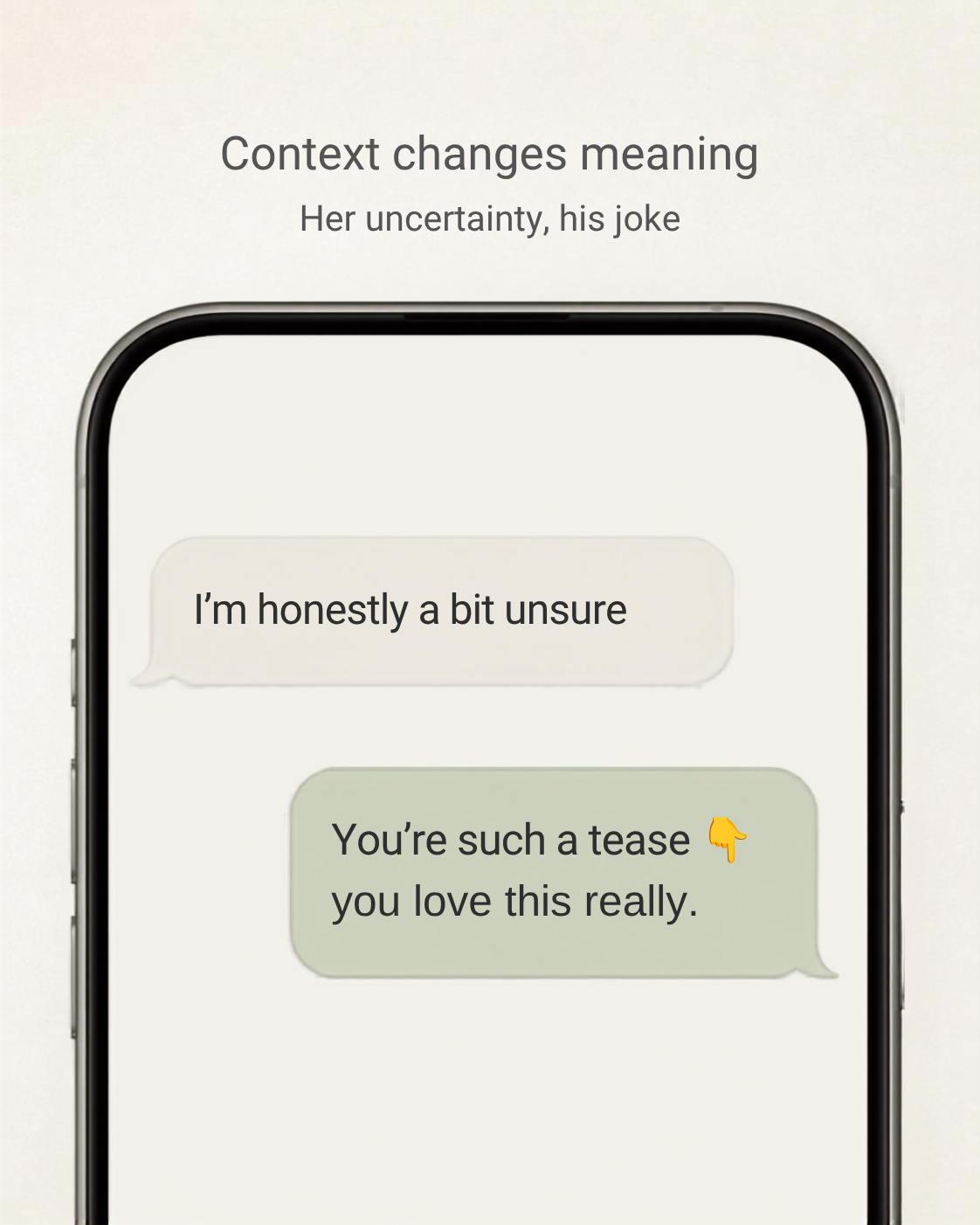 Message where she says she is unsure, and he replies that she is teasing and loves it really.