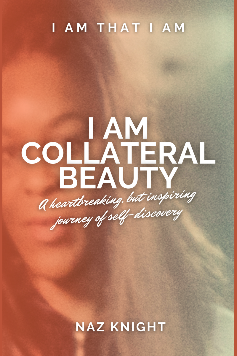 Naz Knight poetry books — I Am Collateral Beauty cover
